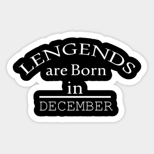 legends are born in december Sticker
